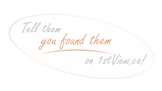 Tell them you found them on 1stView.ca!